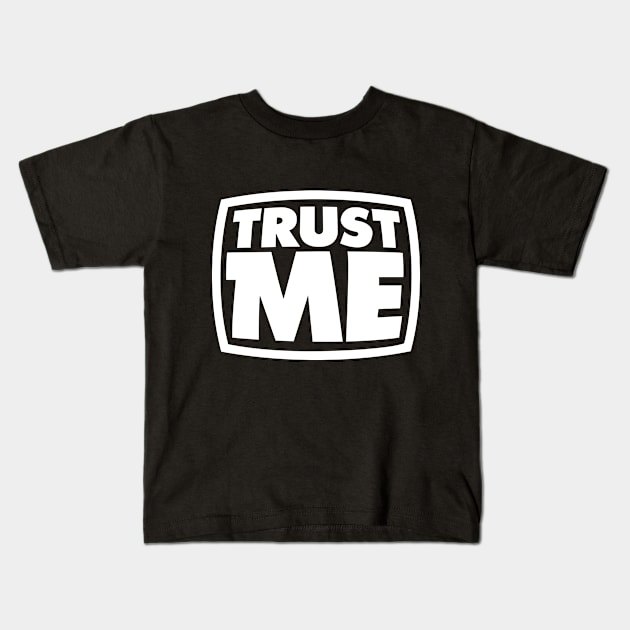 Trust me (white) Kids T-Shirt by TONYSTUFF